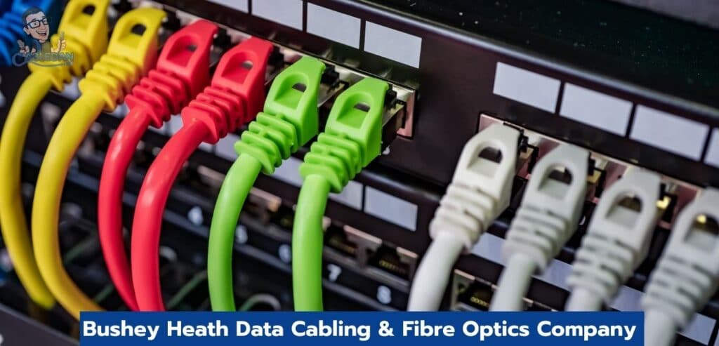 Bushey Heath Data Cabling & Fibre Optics Services- Cabledan 01923 624120