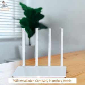 Wifi Installation Company In Bushey Heath- Cabledan 01923 624120