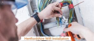 Wifi Installation Hertfordshire- Cabledan 01923 624120